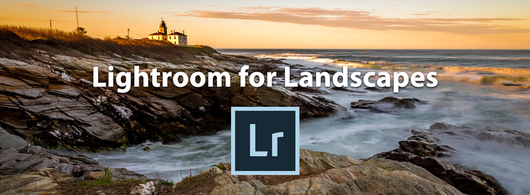 Lightroom for Landscapes - video course